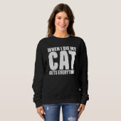 Sweatshirt When I Die My Cat Gets Everything Cat (Devant entier)