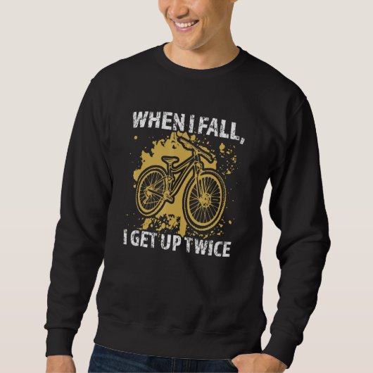 Sweatshirt when I fall  I get up twice mountain bike mountain (Devant)