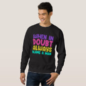 Sweatshirt When In Doubt Always Blame A Man Woman Saying (Devant entier)