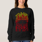 Sweatshirt When in doubt bounce it out (Devant)