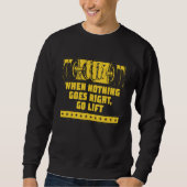 Sweatshirt When Nothing Goes Right Go Lift Workout Dad Jokes  (Devant)