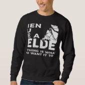 Sweatshirt When You Are A Welder Everything Is Whatever You W (Devant)
