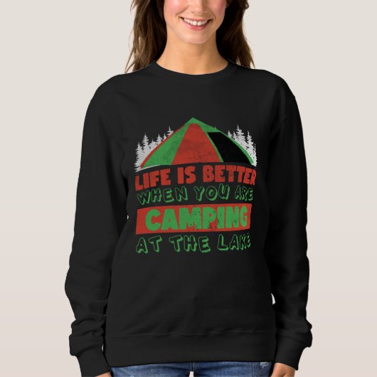 Sweatshirt When You Are Camping At The Lake Camping Meme (Devant)