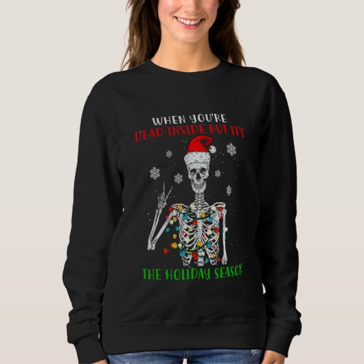 Sweatshirt When You Are Dead Inside But Its The Christmas Hat (Devant)