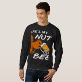 Sweatshirt Where's My Nuts OOHH BEER  Squirrel Present (Devant entier)