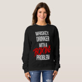 Sweatshirt Whiskey Drinker With a Boxing Problem Workout Box (Devant entier)
