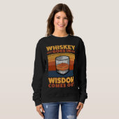 Sweatshirt Whiskey Goes In Wisdom Comes Out  1 (Devant entier)