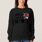 Sweatshirt Who Gives A Split Bowling Player Lover Bowler Funn (Devant)