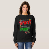 Sweatshirt Who Needs Santa When You Have Daddy Santa Family C (Devant entier)