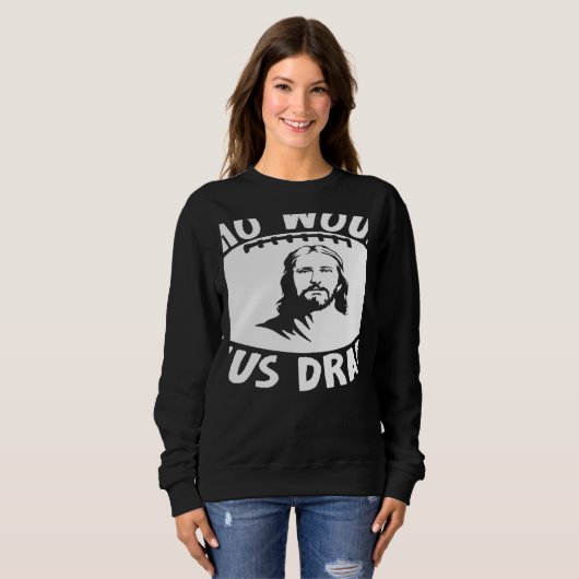 Sweatshirt Who Would Jesus Draft  Fantasy Football Draft (Devant entier)