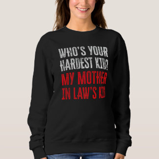 Sweatshirt Whou2019s Votre enfant le plus dur Ma mère à Lawu2