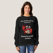 Sweatshirt Why did the crab go to prison (Devant entier)