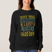 Sweatshirt Why Was The Programmer Late (Devant)