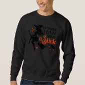 Sweatshirt Why Yes Actually I Can Drive a Stick Halloween Wit (Devant)
