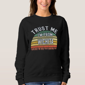 Sweatshirt Wichita Croyez-moi, je suis de Wichita