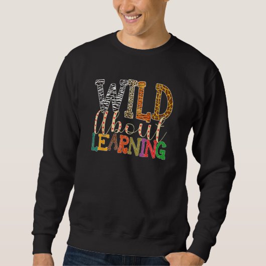 Sweatshirt Wild À propos de l'apprentissage Leopard enseignan (Devant)