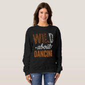 Sweatshirt Wild About Dancing Statement Art (Devant entier)