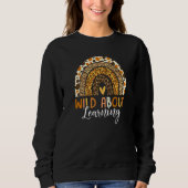 Sweatshirt Wild About Learning Teacher Back To School Leopard (Devant)