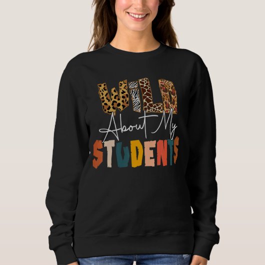 Sweatshirt Wild About Learning Teacher Back To School Teachin (Devant)