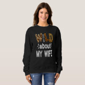 Sweatshirt Wild About My Wife Married Couple Husband (Devant entier)