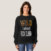 Sweatshirt Wild About Rock Climbing (Devant entier)
