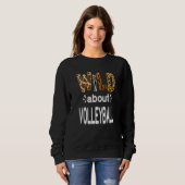 Sweatshirt Wild About Volleyball Volleyball Player (Devant entier)