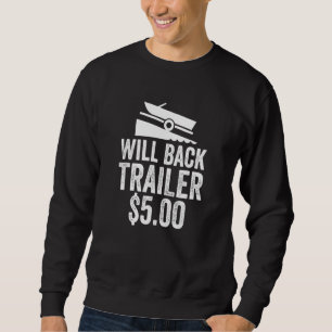 Sweatshirt Will Back Trailer 5 Dollars Mème Pêche Bateau