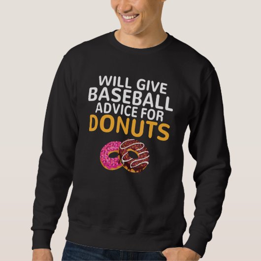 Sweatshirt Will give Baseball advice for Donuts Baseball Co (Devant)