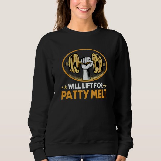 Sweatshirt Will Lift for Patty Melt Sandwich Humor American F (Devant)