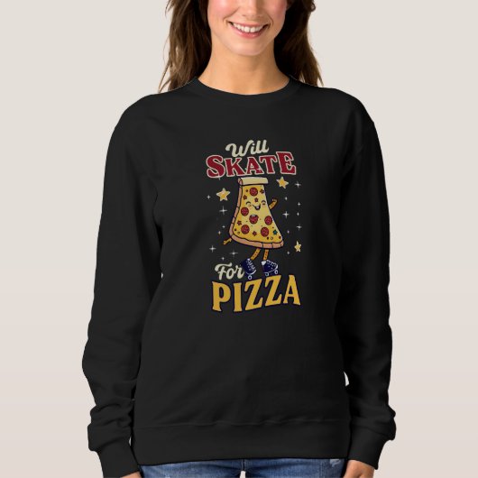 Sweatshirt Will Skate For Pizza Roller Derby (Devant)
