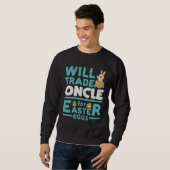 Sweatshirt Will Trade Oncle for Easter Eggs Uncle Family Tio  (Devant entier)