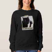 Sweatshirt Will Work For Dabloons, Funny Cat Dabloons (Devant)
