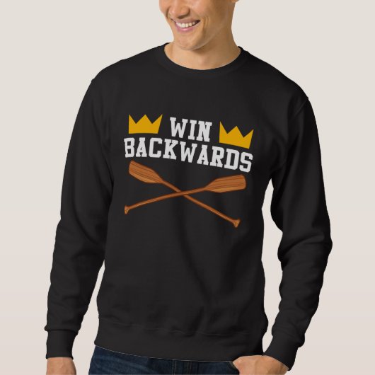 Sweatshirt Win Backwards Rowing Boating  Row Boat Rower Graph (Devant)