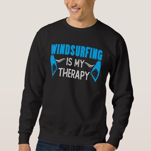 Sweatshirt Windsurfer Joke Surfer Saying Surfing Windsurfing  (Devant)