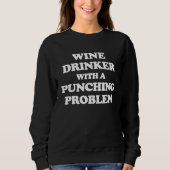 Sweatshirt Wine Drinker With a Punching Problem  Boxer Workou (Devant)