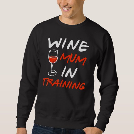 Sweatshirt Wine Mom In Training Graphic Saying 1 (Devant)