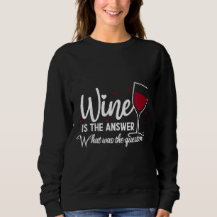 Sweatshirt Wine Womens Est La Réponse Quelle Était La Questio