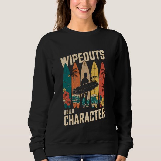 Sweatshirt Wipeouts Build Character Surfer Funny Surfing Surf (Devant)