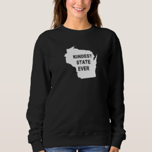 Sweatshirt Wisconsin Kindest State Jamais Voyage meilleur cla