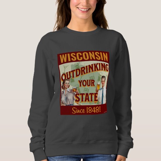 Sweatshirt Wisconsin Sortir Votre État Depuis 1848 (Devant)