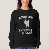 Sweatshirt Wisdom Tooth Extraction Survivor   (Devant)