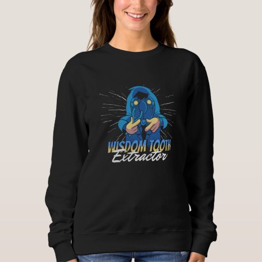Sweatshirt Wisdom Tooth Extractor Dentist Dentistry Dental Sq (Devant)