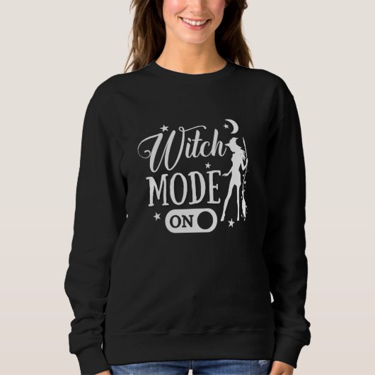 Sweatshirt Witch Mode On, Funny Gift for her Halloween (Devant)