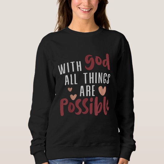 Sweatshirt With God all things are possible Christian (Devant)