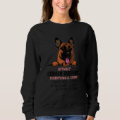 Sweatshirt without German Shepherd dog everything is stupid (Devant)