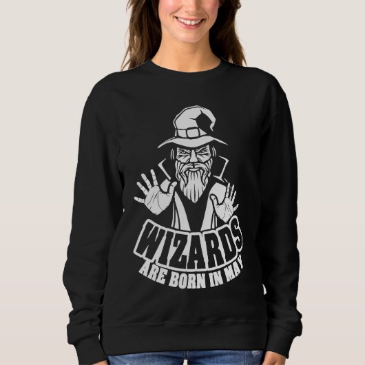 Sweatshirt WIZARDS ARE BORN IN MAY  Gym Fitness Workout G064 (Devant)