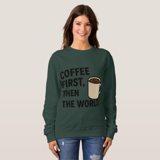 Sweatshirt Women’s Coffee Quote Hoodie (Devant entier)