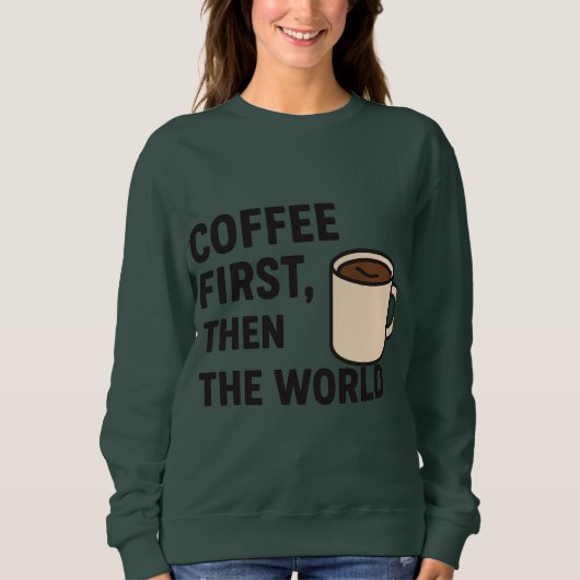 Sweatshirt Women’s Coffee Quote Hoodie (Devant)
