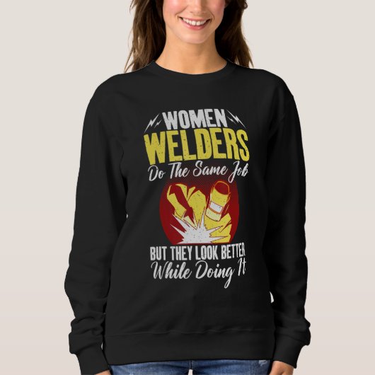 Sweatshirt Women Welders do the same Job but they look better (Devant)