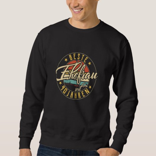 Sweatshirt Womens 40th wedding anniversary best wife since 19 (Devant)